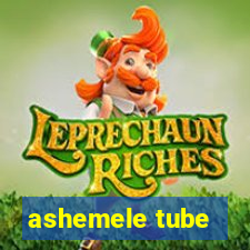 ashemele tube